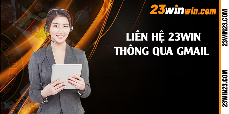 Liên hệ 23win thông qua gmail